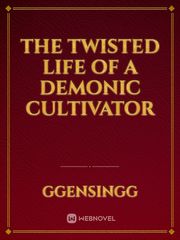 The Twisted Life Of A Demonic Cultivator Book