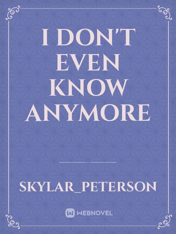 I don't even know anymore Book
