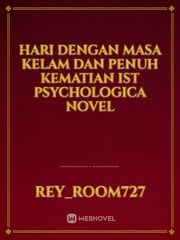 Hari dengan masa kelam dan penuh kematian
ist psychologica novel Book