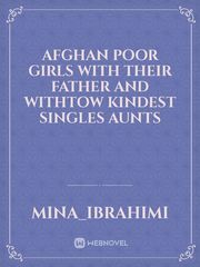 Afghan poor Girls with their father and withtow kindest singles Aunts Book