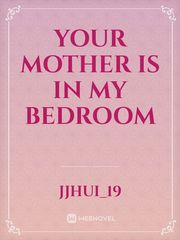 your mother is in my bedroom Book