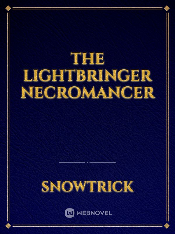 The Lightbringer Necromancer