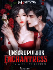 Unscrupulous Enchantress: The Ex-Wife Has Returned Book
