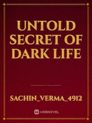 untold secret of dark life Book