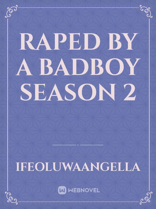 raped by a badboy season 2