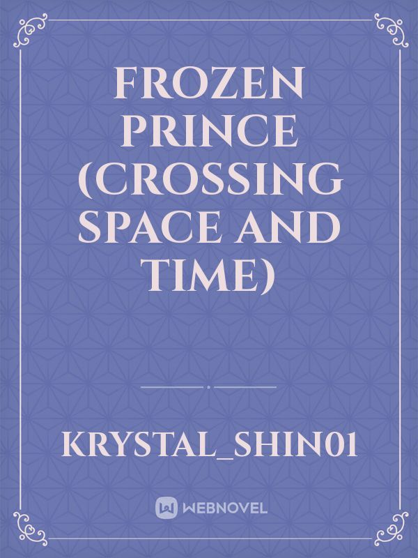 frozen prince (crossing space and time)
