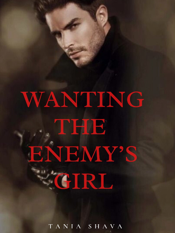 Wanting The Enemy's Girl: Mafia Story