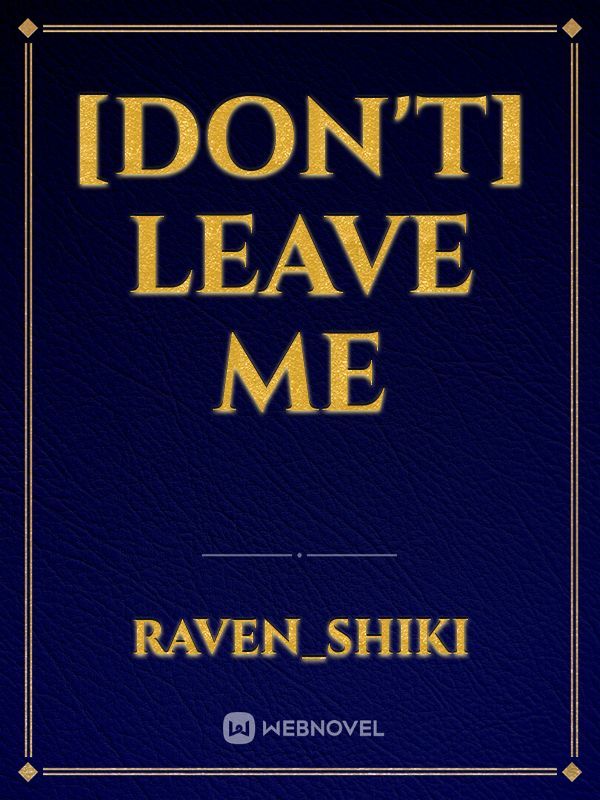 [Don't] Leave Me Book