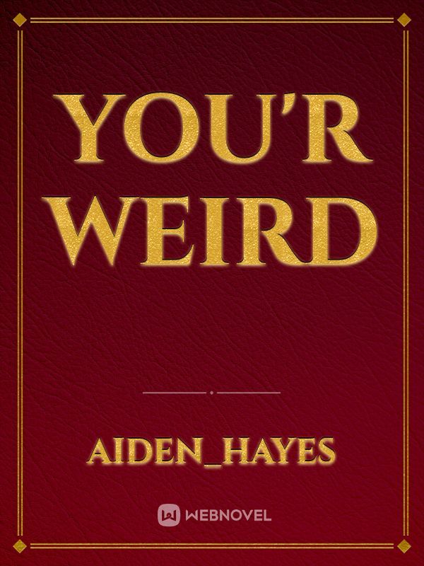 you'r weird Book