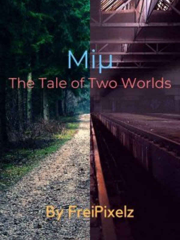 Miμ. The tale of two worlds.