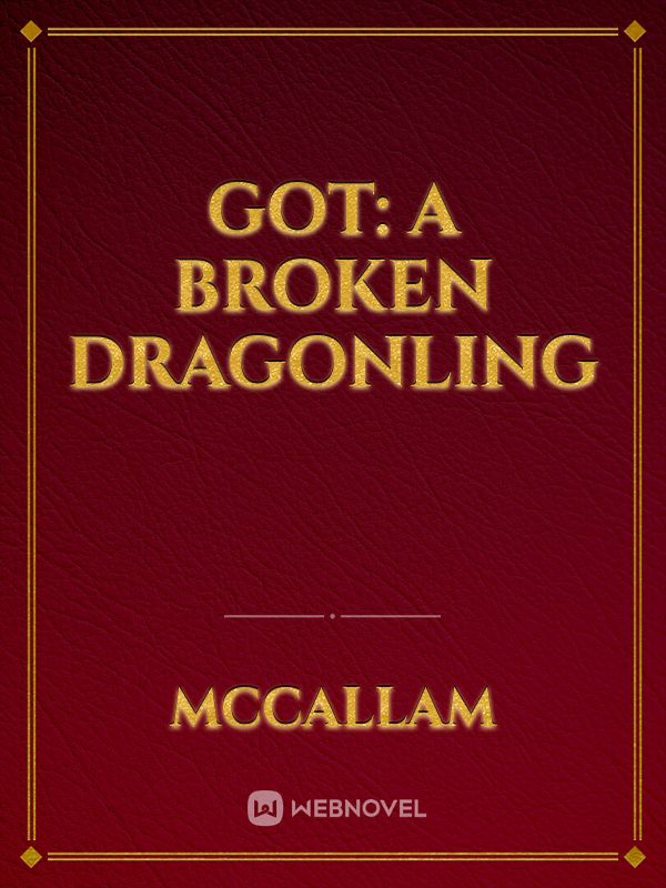 Got: A Broken Dragonling
