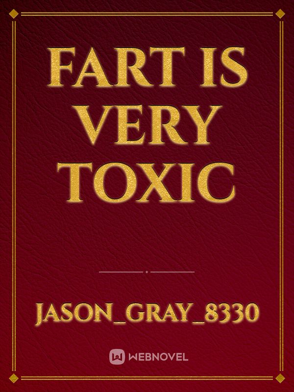 fart is very toxic