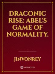 Draconic Rise: Abel's Game Of Normality. Book
