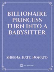 Billionaire Princess Turn into a Babysitter Book