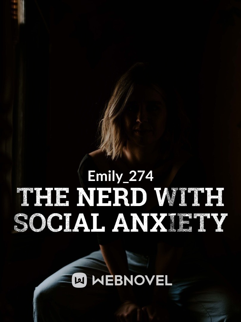 The Nerd With Social Anxiety