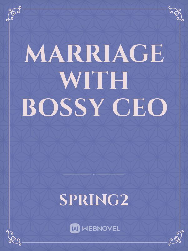 Marriage with bossy ceo