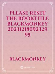 please reset the booktitle BlackMonkey 20231218092329 95 Book