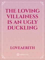 The Loving Villainess is an Ugly Duckling Book
