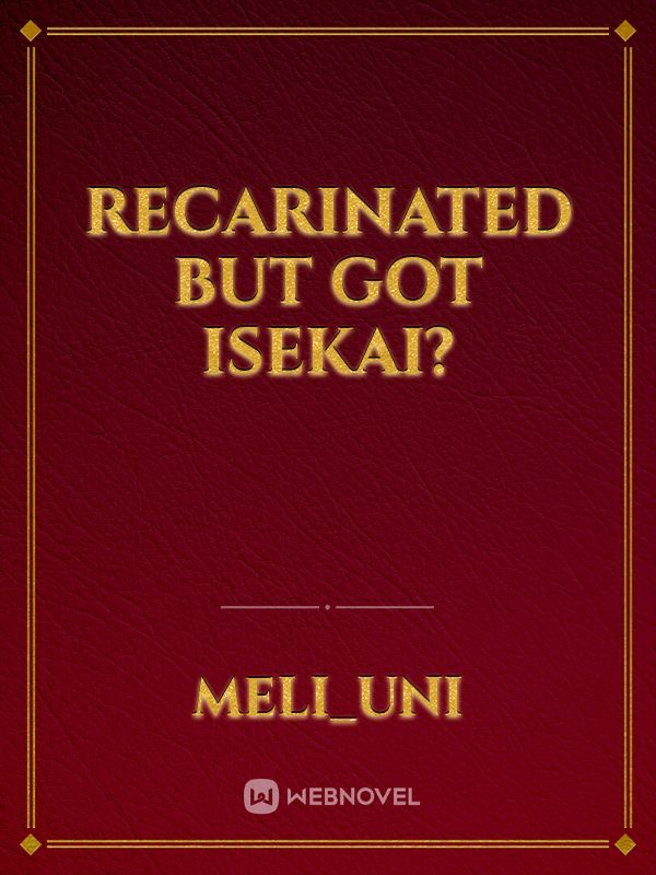 Recarinated but got isekai? Book