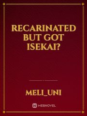 Recarinated but got isekai? Book