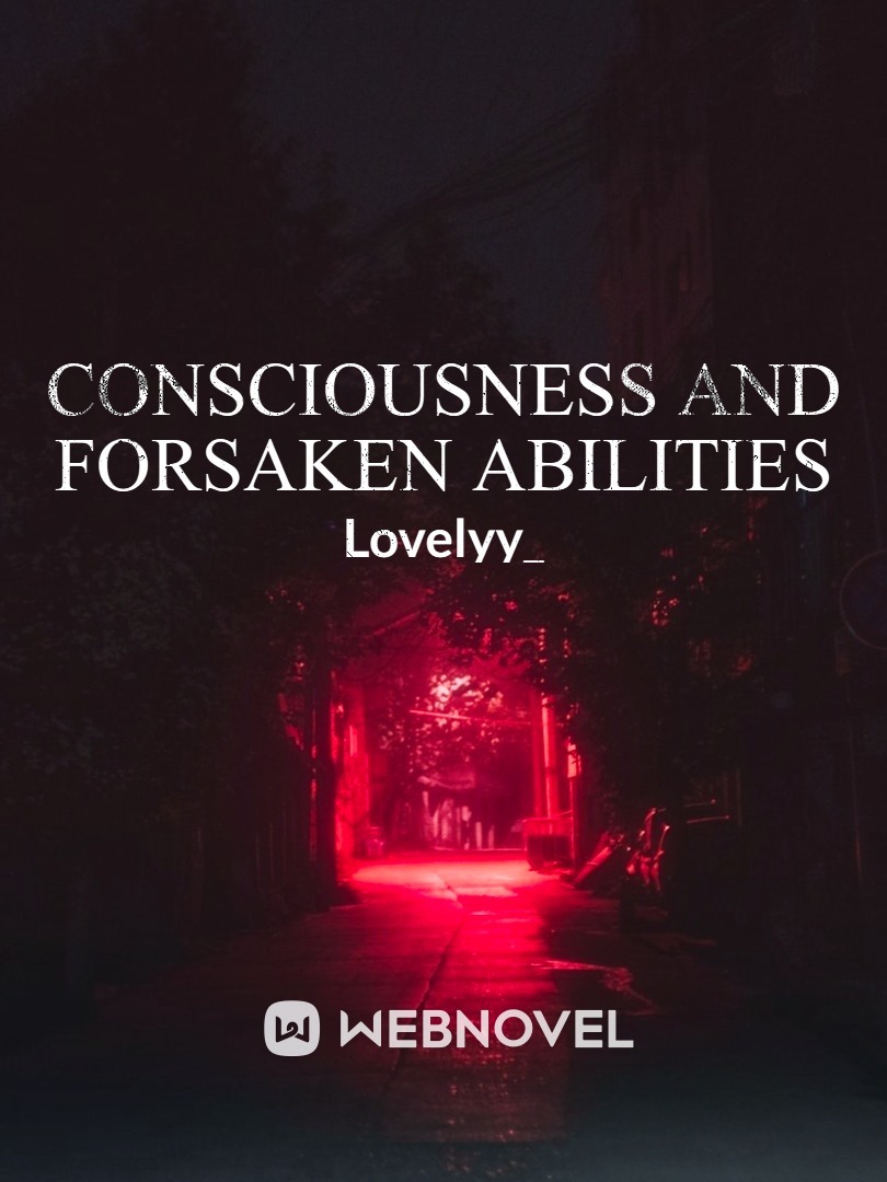 Consciousness and Forsaken Abilities