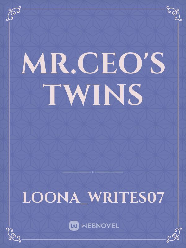 Mr.ceo's twins