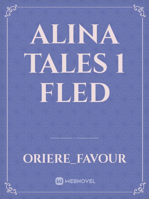 Alina tales 1
FLED
