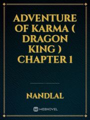Adventure of karma ( dragon king
) chapter 1 Book