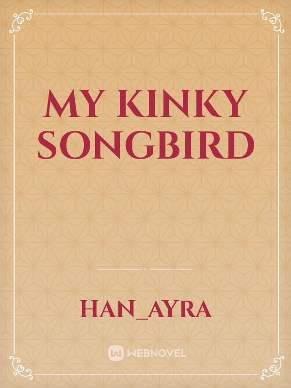 My Kinky Songbird Book