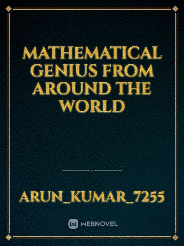 Mathematical Genius from around the world