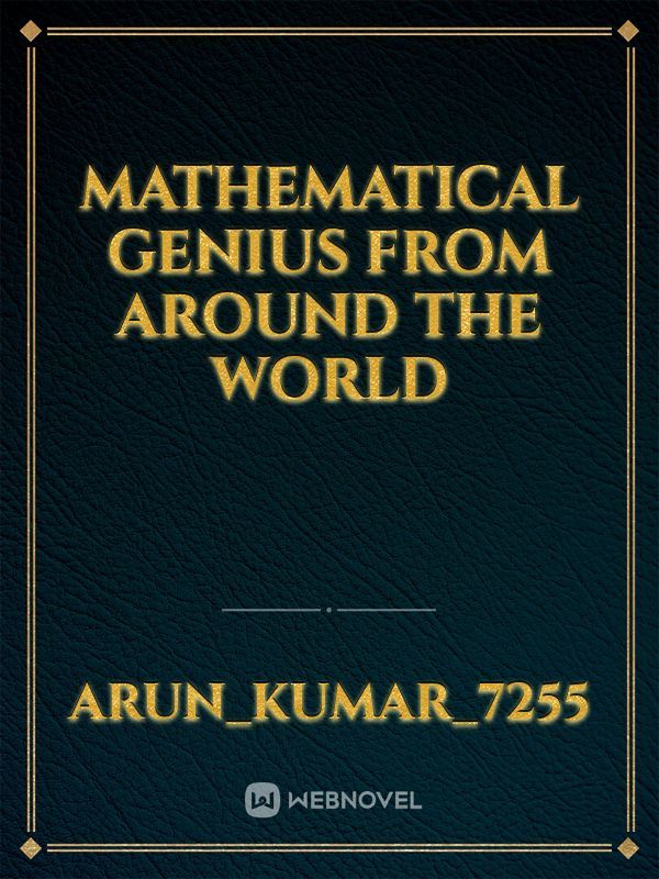 Mathematical Genius from around the world