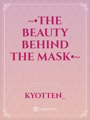 ~•The beauty behind the mask•~ Book
