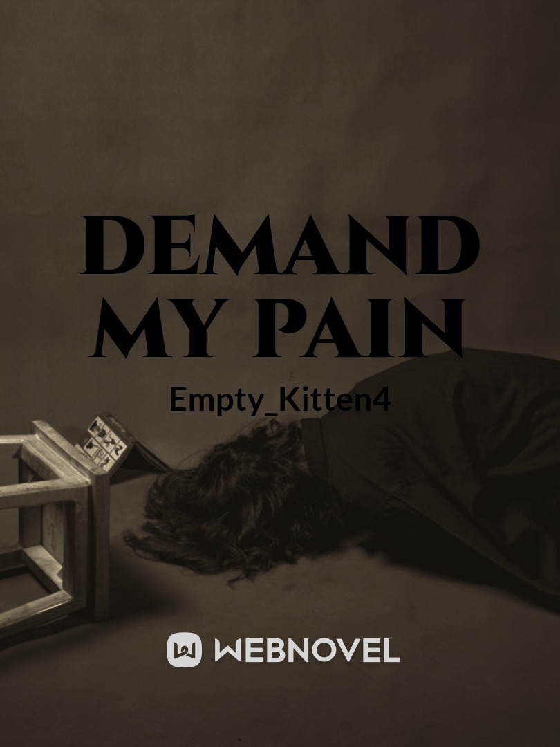 Demand my pain