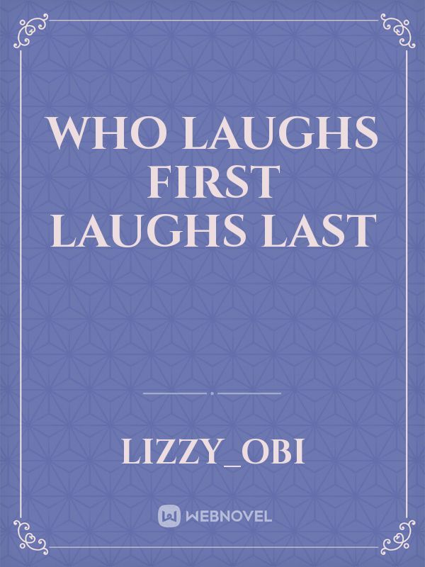 who laughs first laughs last Book