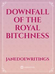Downfall Of The Royal Bitchness Book