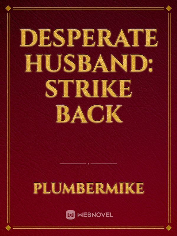 Desperate Husband: Strike Back