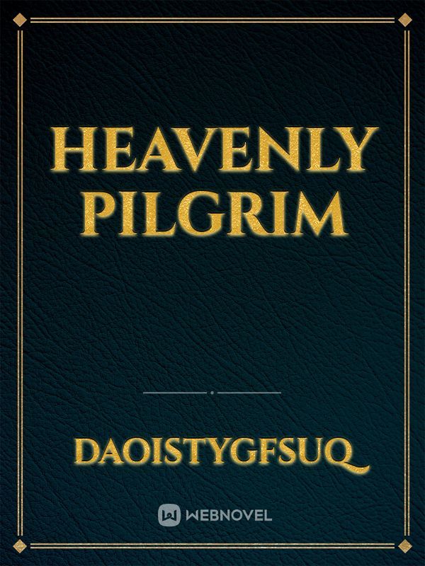 Heavenly pilgrim