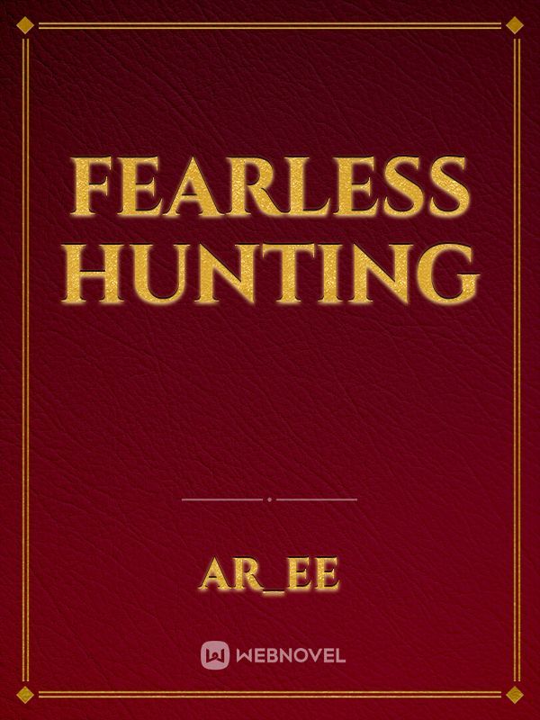 Fearless Hunting