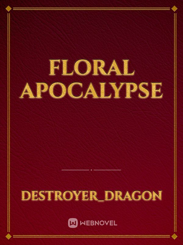 Floral Apocalypse