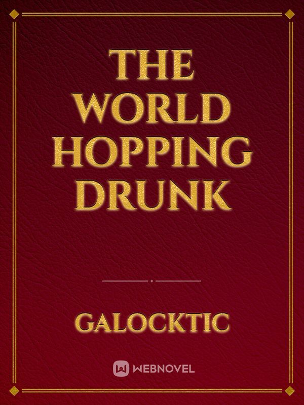 The World Hopping Drunk
