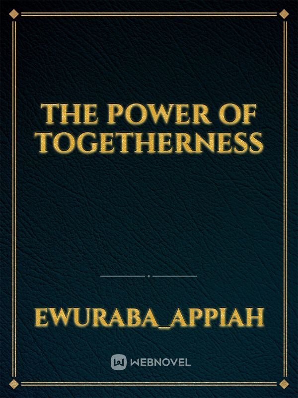 the power of togetherness