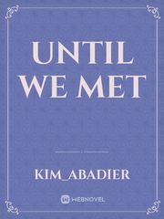Until We Met Book