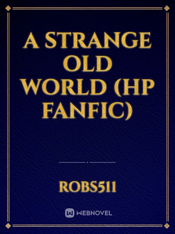 A Strange Old World (HP Fanfic) Book