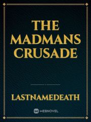 the madmans crusade Book