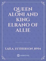 Queen Aloni and King Elrano of Allie Book