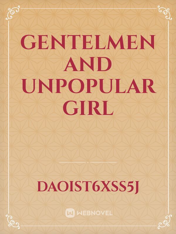 gentelmen and unpopular girl