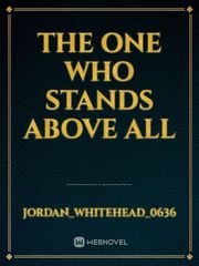 The one who stands above all Book