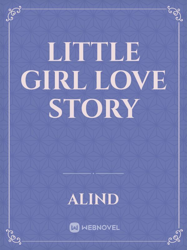 Little Girl Love Story