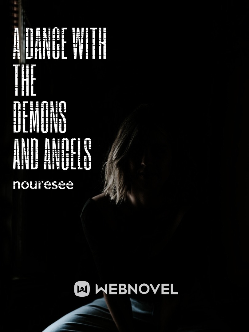 A Dance with the Demons and Angels