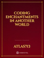 Coding enchantments in another world Book